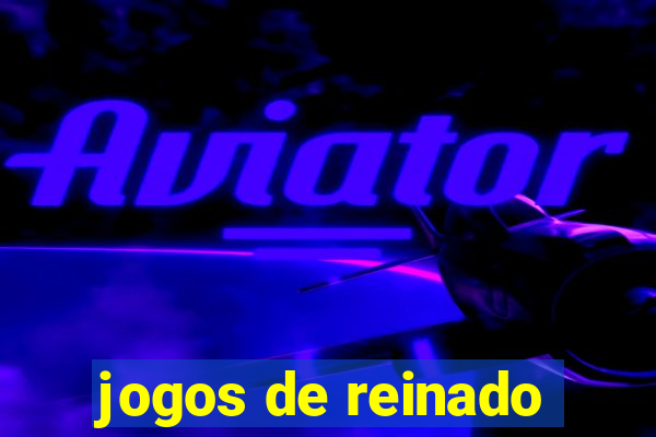 jogos de reinado